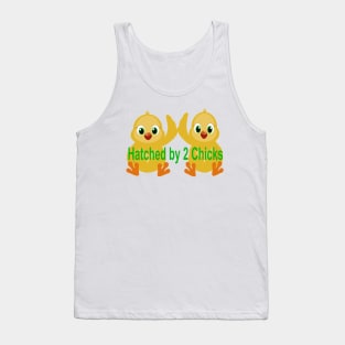 Hatched By 2 Chicks for Children of Lesbian Moms Tank Top